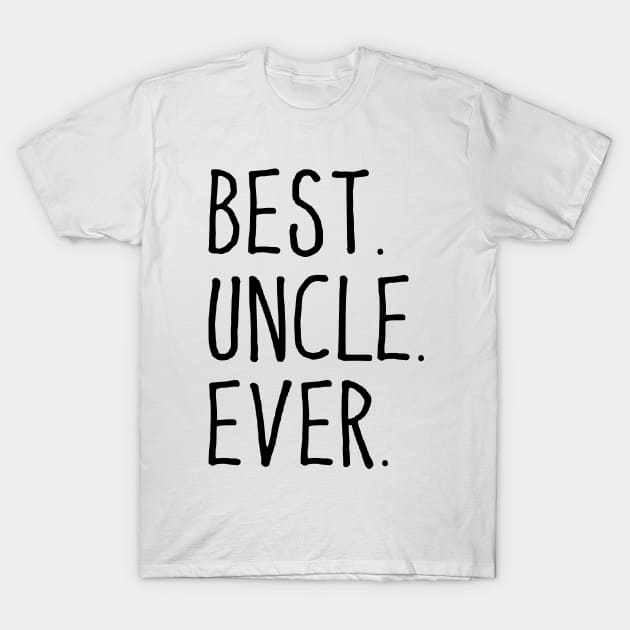 Best Uncle Ever - Black Design T-Shirt by Mandegraph